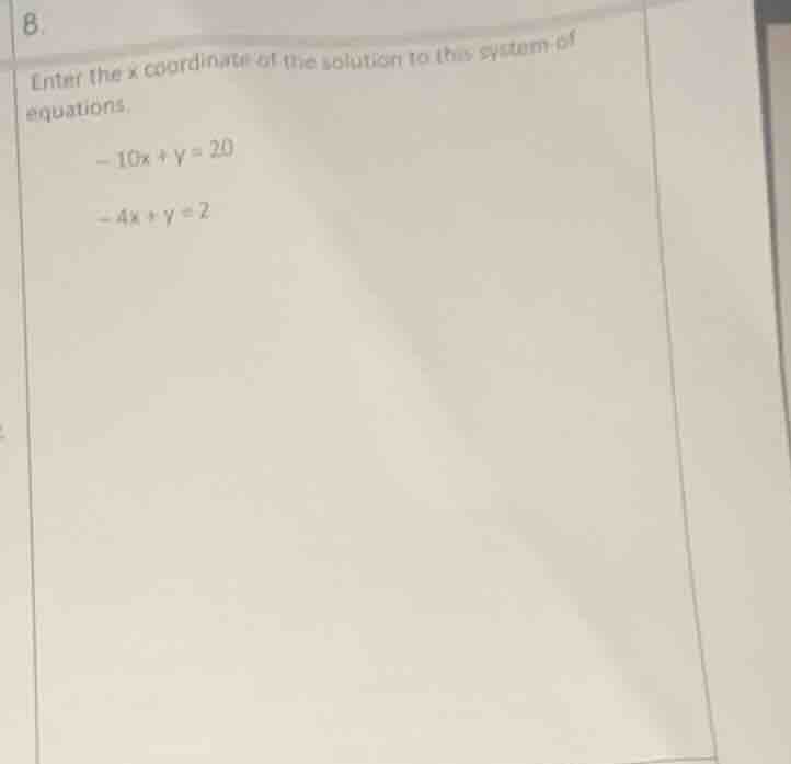 8. enter the x coordinate of the solution to this system of equations. …