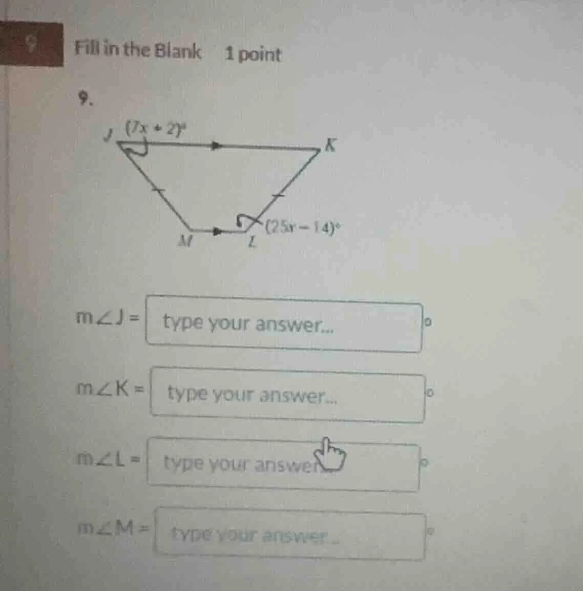 fill in the blank 1 point 9. m∠j = type your answer...° m∠k = type your…