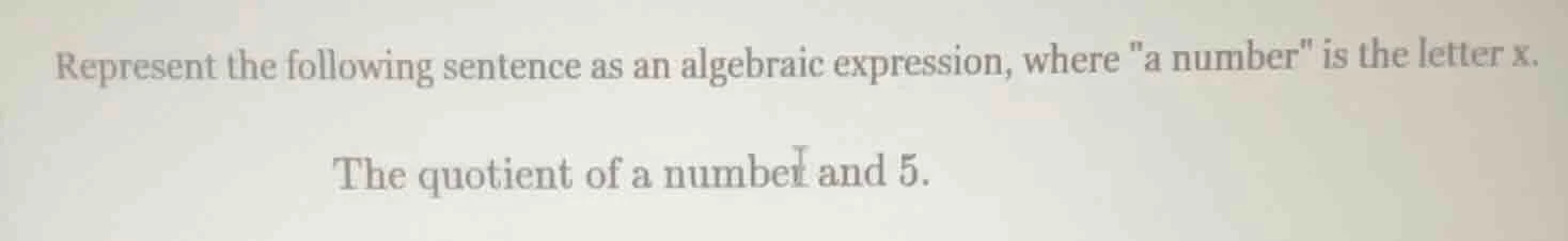 represent the following sentence as an algebraic expression, where \a n…