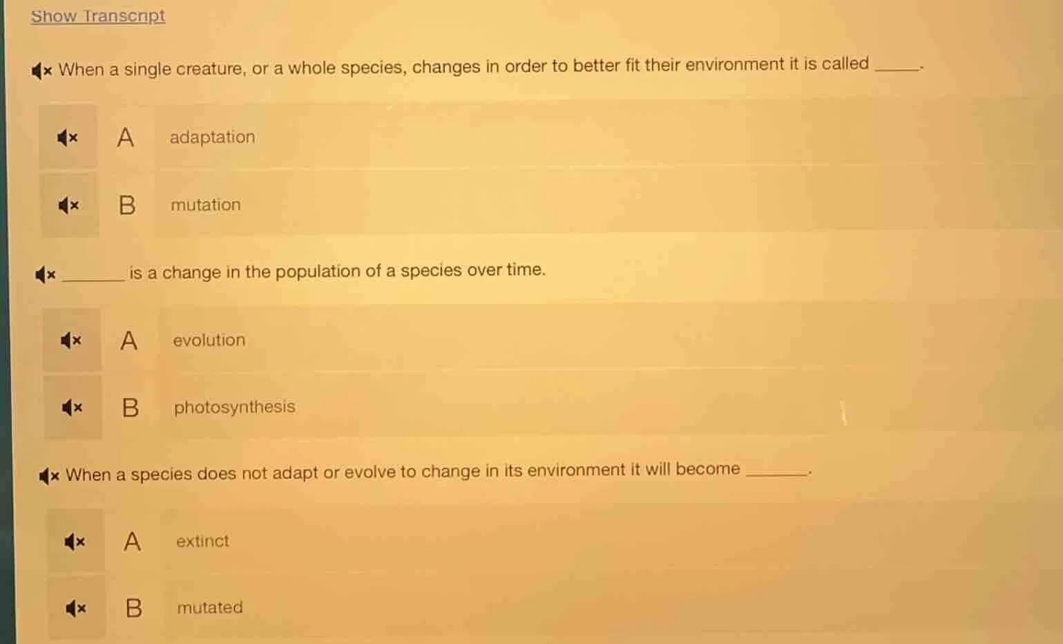 when a single creature, or a whole species, changes in order to better …