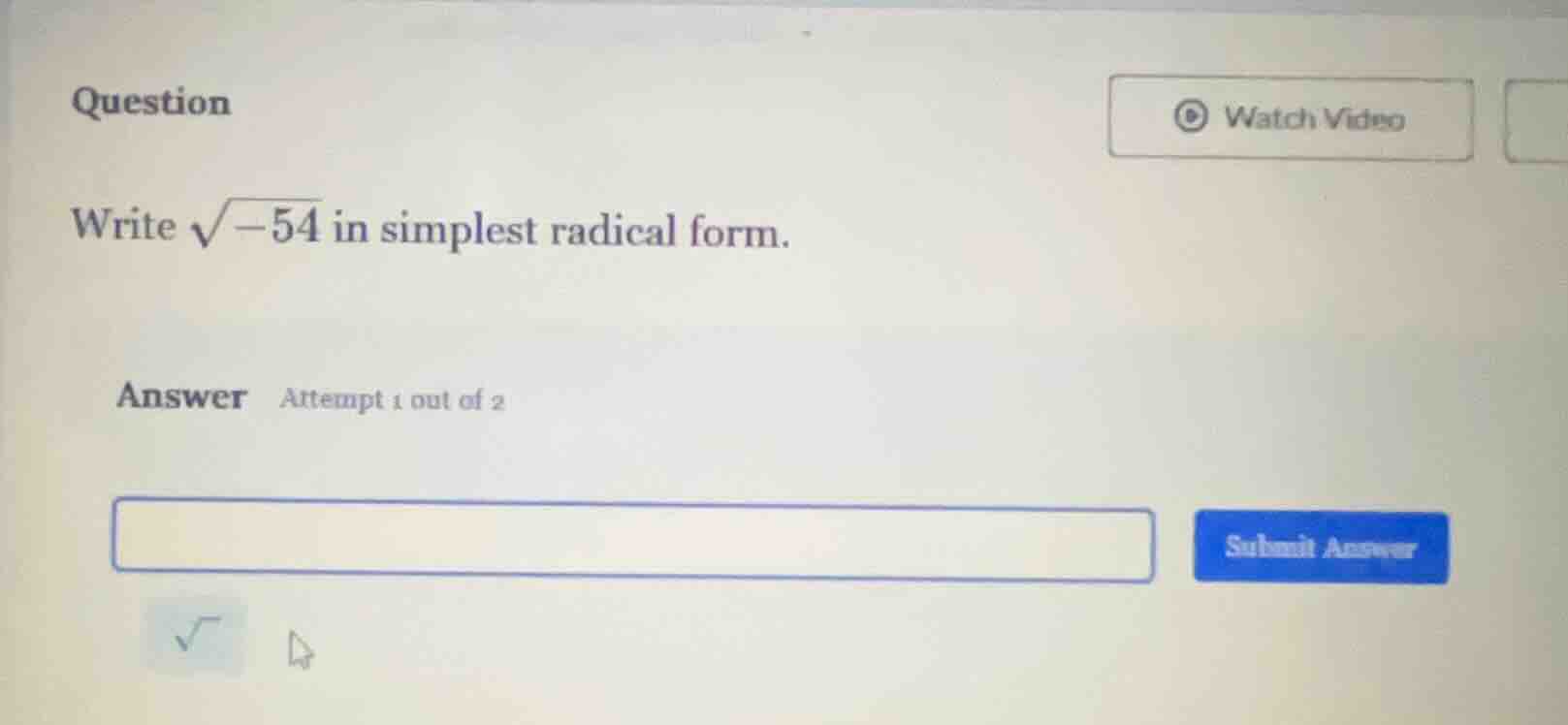 question write \\(\\sqrt{-54}\\) in simplest radical form. answer attem…