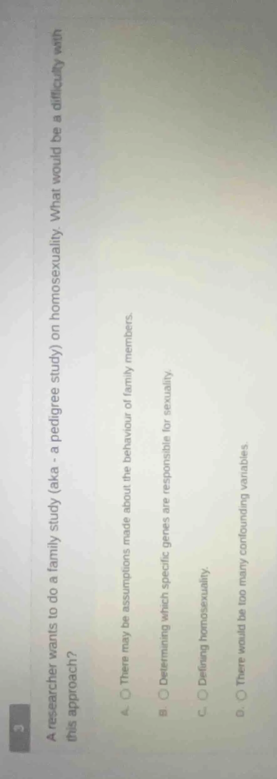 a researcher wants to do a family study (aka - a pedigree study) on hom…