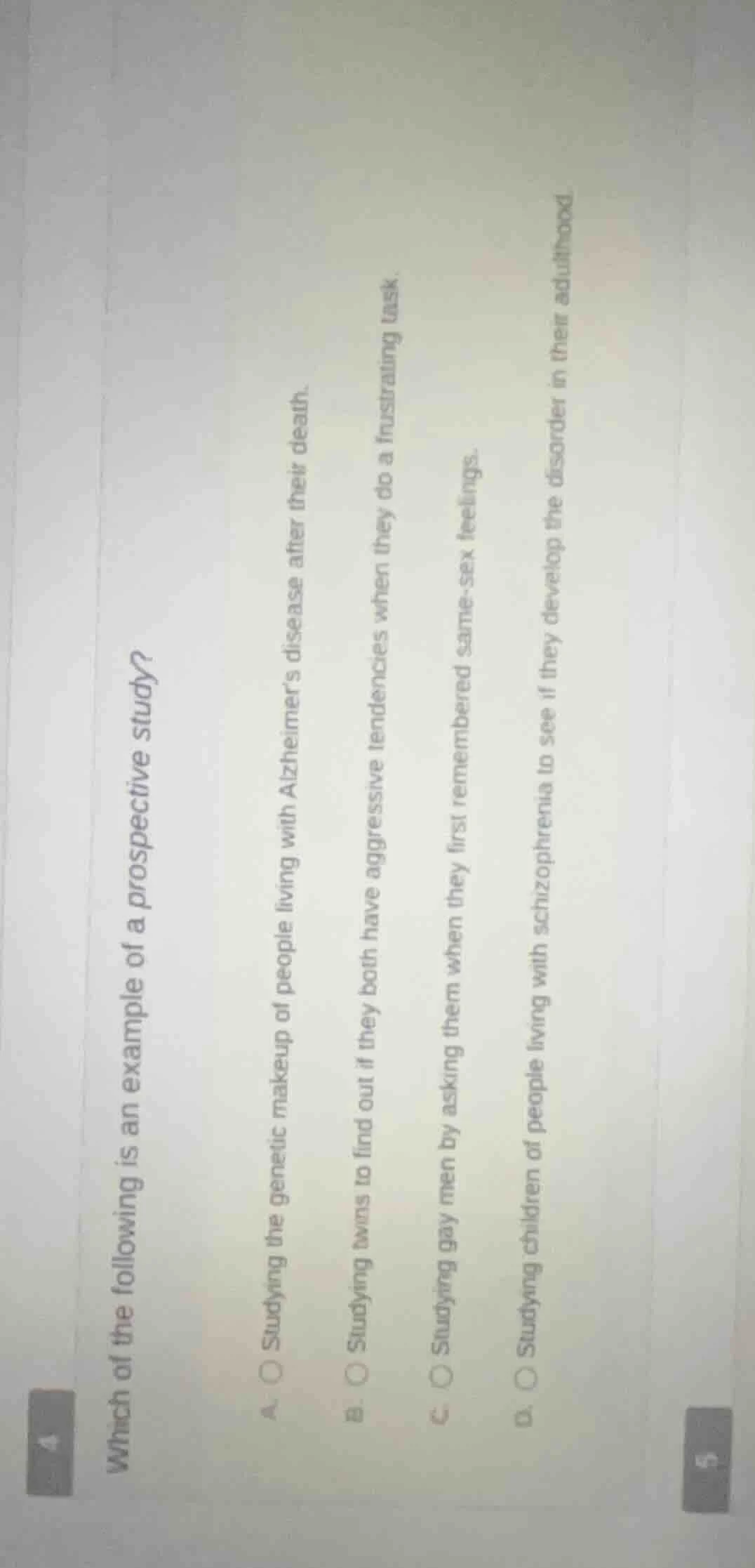 which of the following is an example of a prospective study? a. studyin…