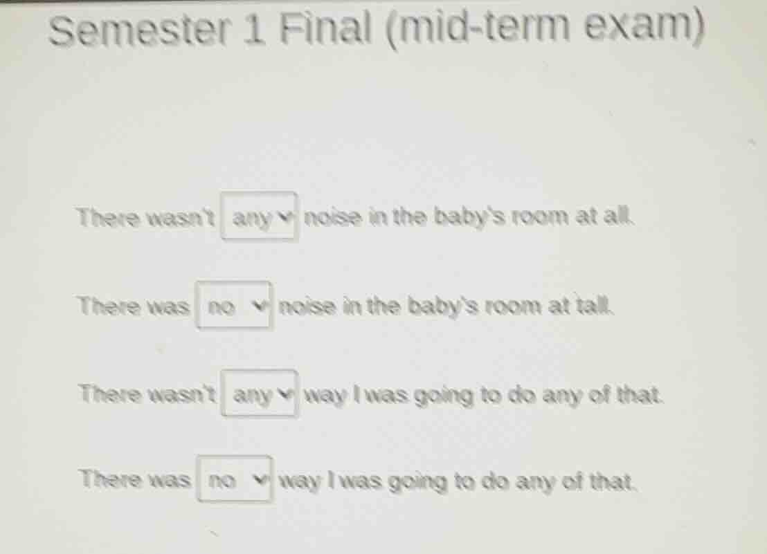 semester 1 final (mid - term exam) there wasnt any noise in the babys r…