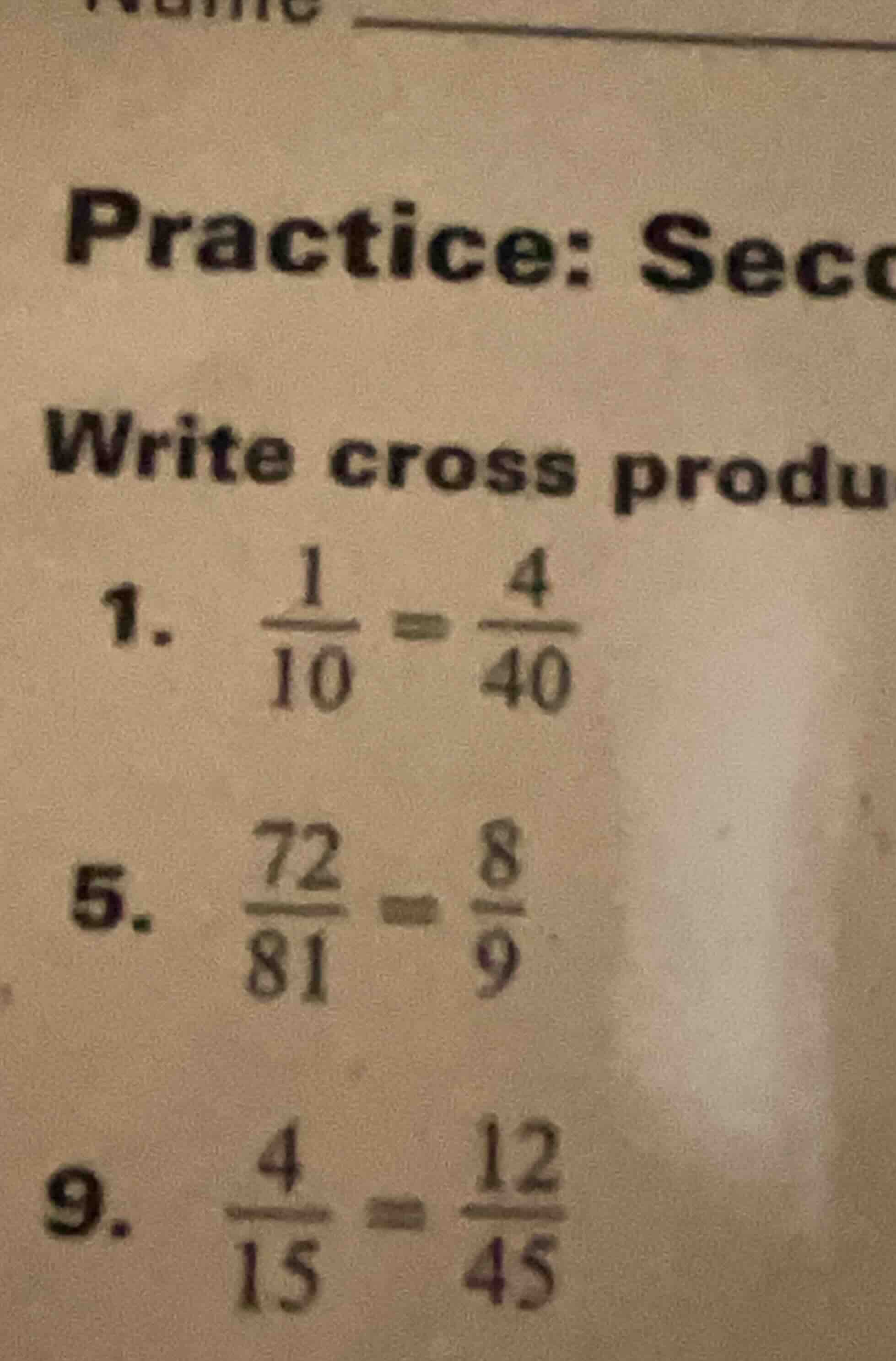 practice: sec write cross produ 1. $\frac{1}{10}=\frac{4}{40}$ 5. $\fra…