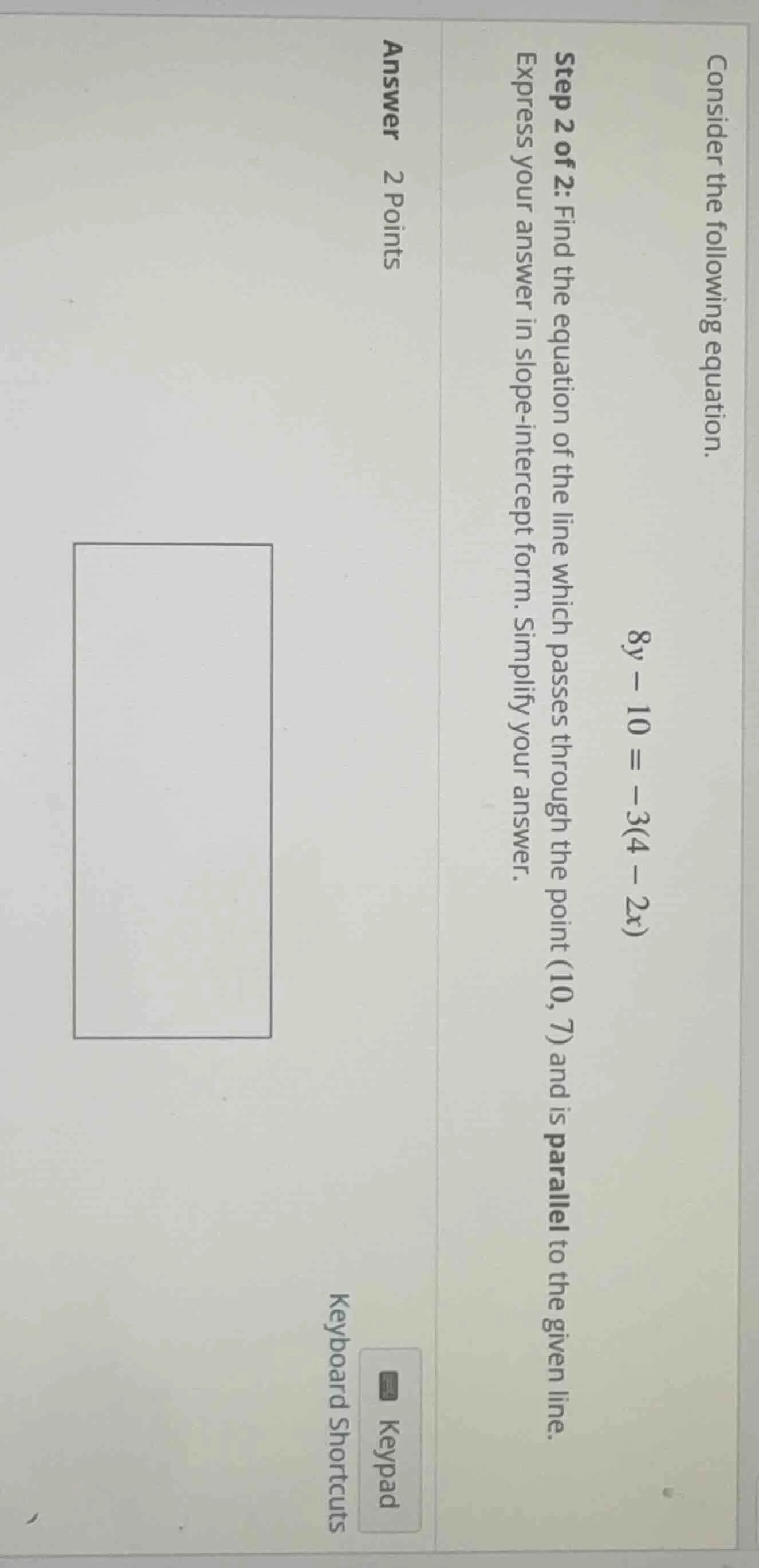 consider the following equation. $8y - 10 = -3(4 - 2x)$ step 2 of 2: fi…