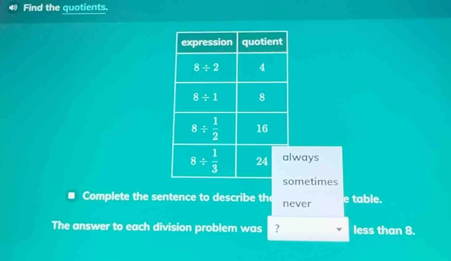 find the quotients. expression | quotient --- | --- $8\\div2$ | $4$ $8\…