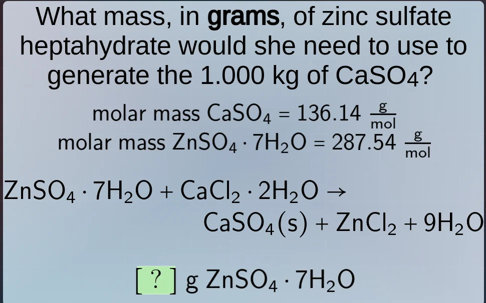 what mass, in grams, of zinc sulfate heptahydrate would she need to use…