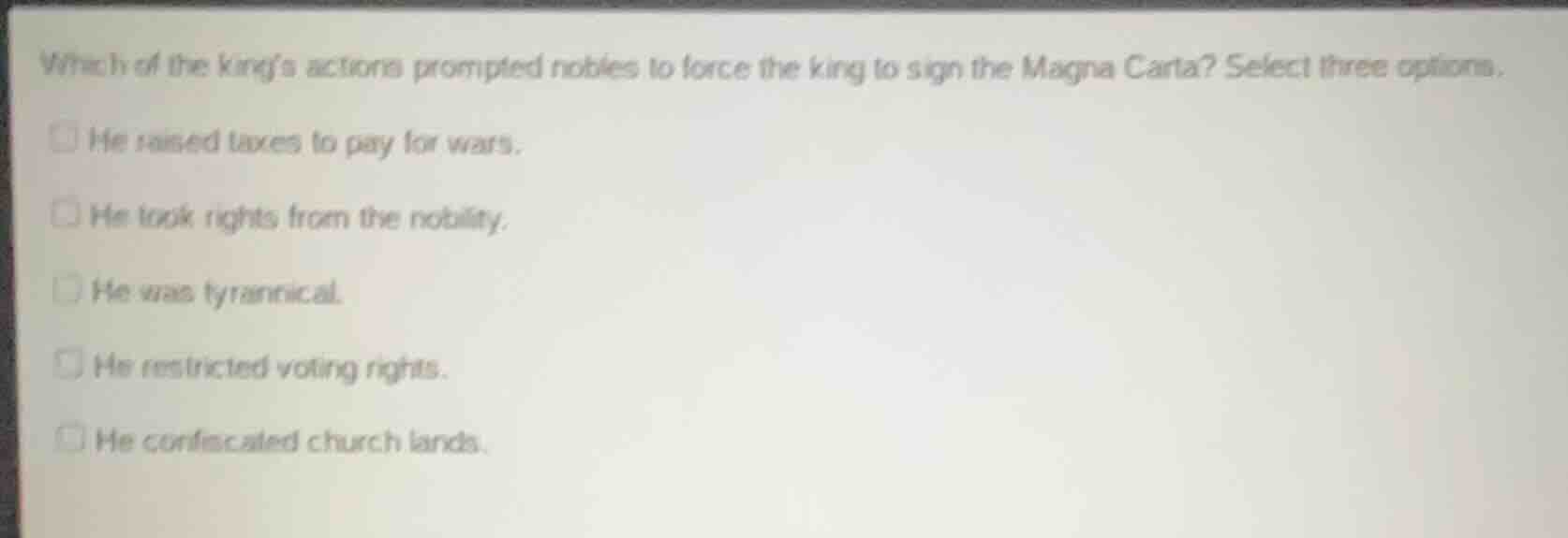 which of the king’s actions prompted nobles to force the king to sign t…