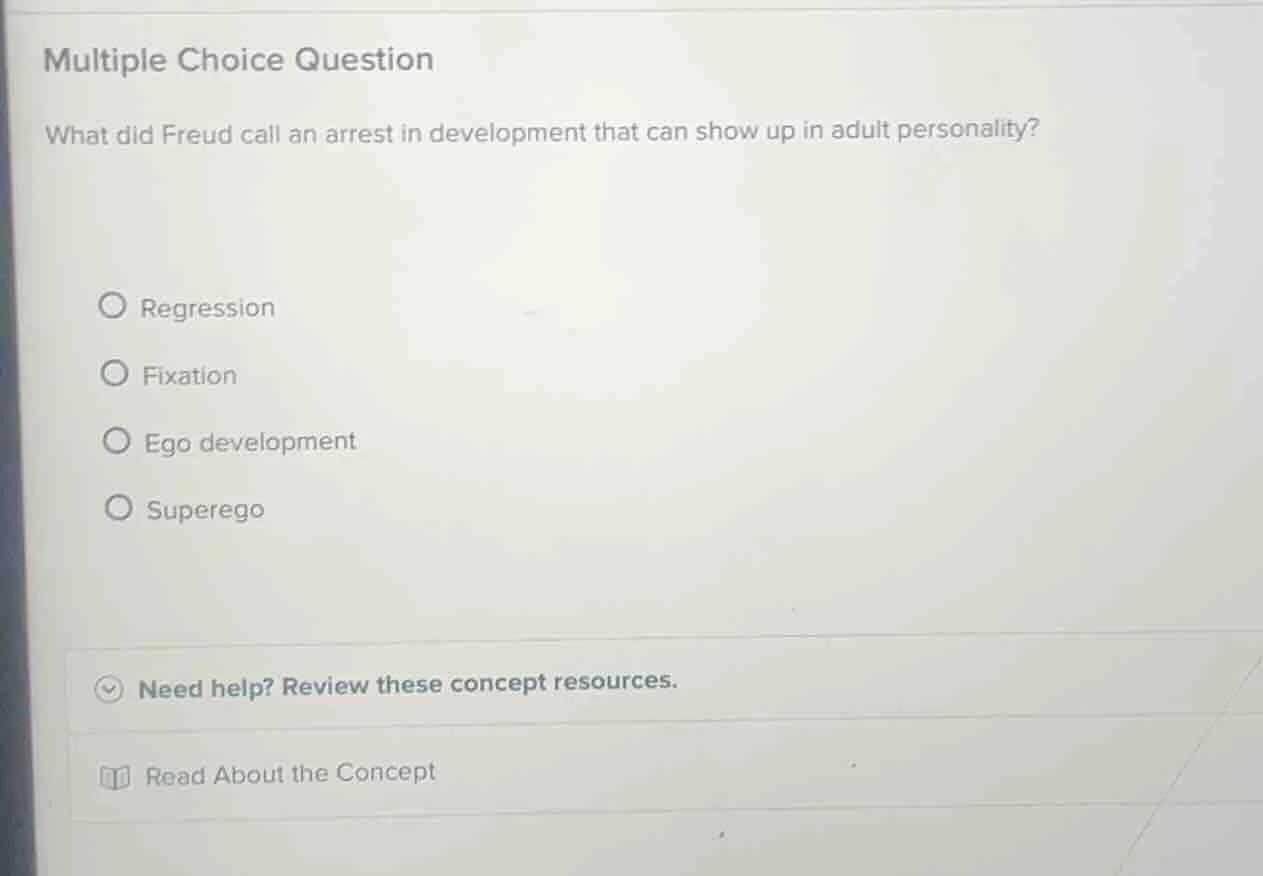 multiple choice question what did freud call an arrest in development t…
