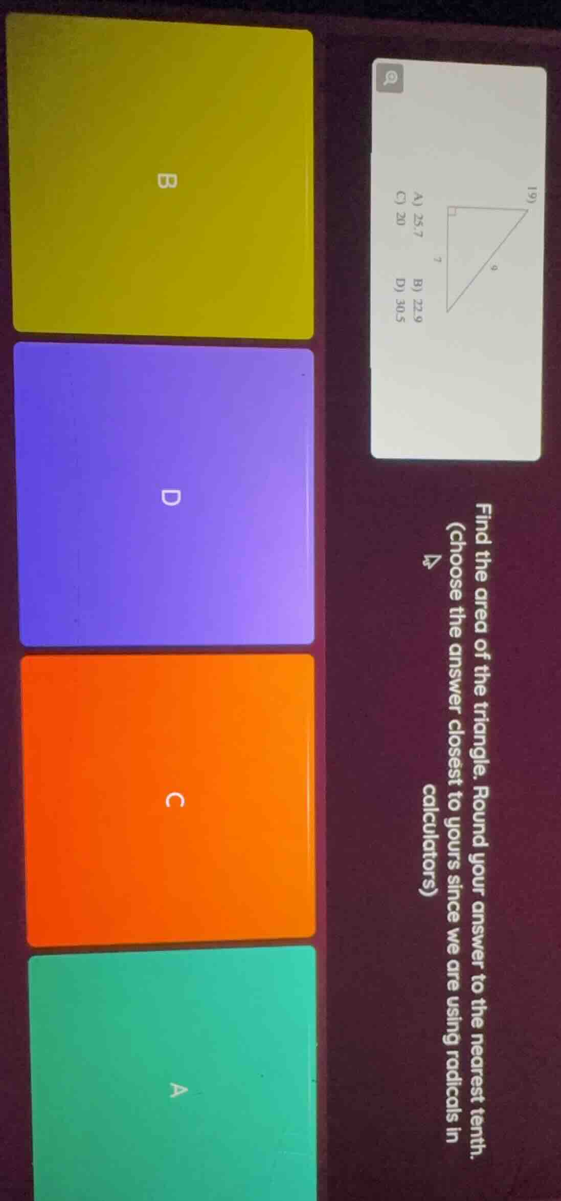 find the area of the triangle. round your answer to the nearest tenth. …