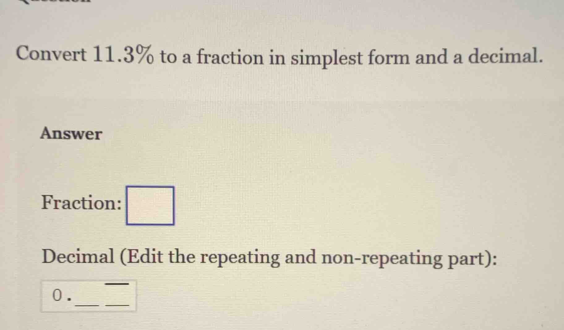 convert 11.3% to a fraction in simplest form and a decimal. answer frac…