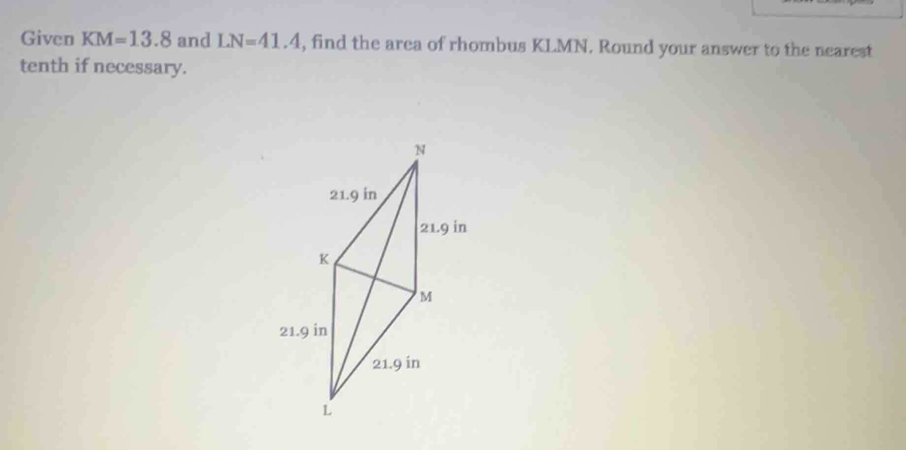 given km=13.8 and ln=41.4, find the area of rhombus klmn. round your an…