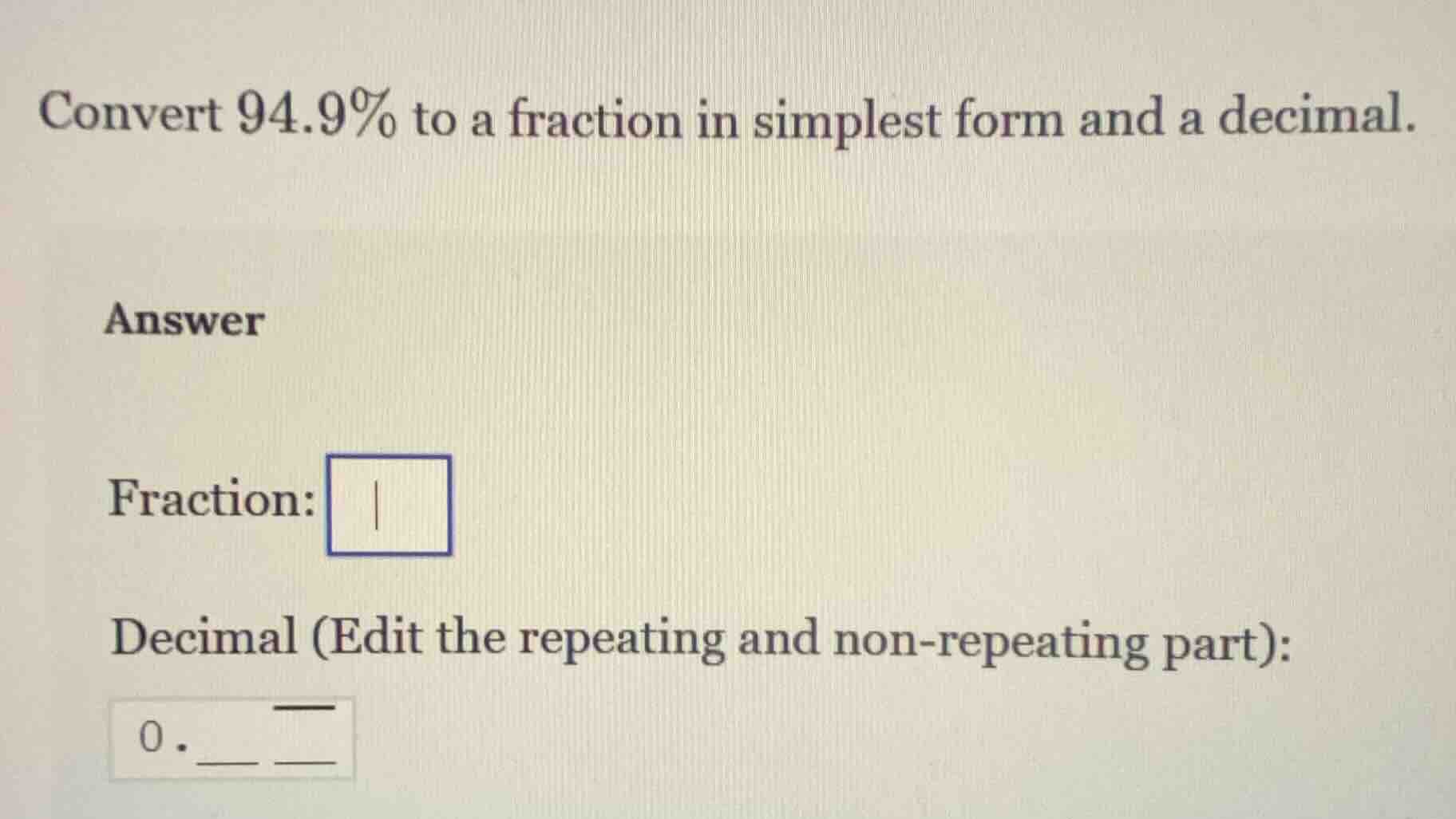convert 94.9% to a fraction in simplest form and a decimal. answer frac…