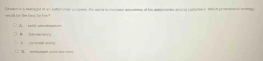 edward is a manager in an automobile company. he wants to increase awar…