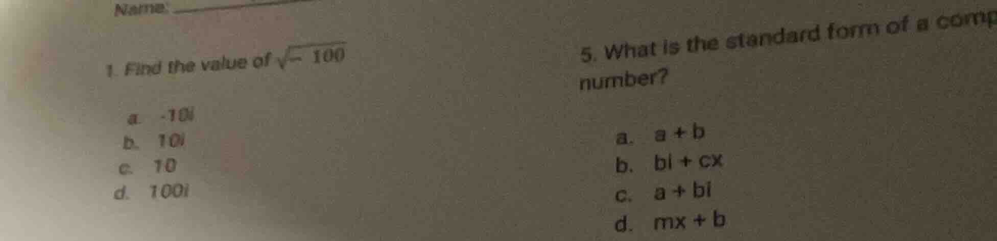 1. find the value of \\(sqrt{-100}\\) a. -10i b. 10i c. 10 d. 100i 5. w…