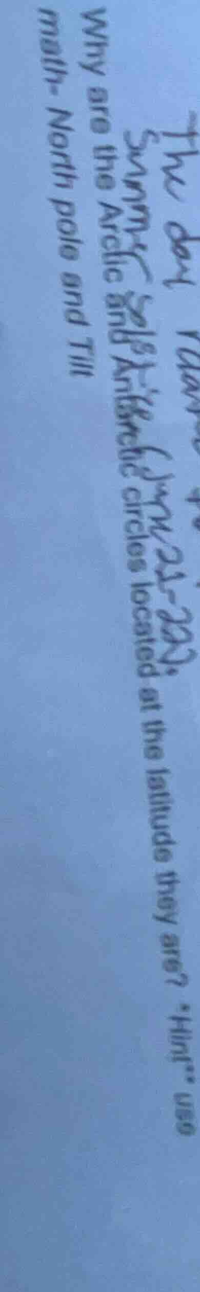 why are the arctic and antarctic circles located at the latitudes they …