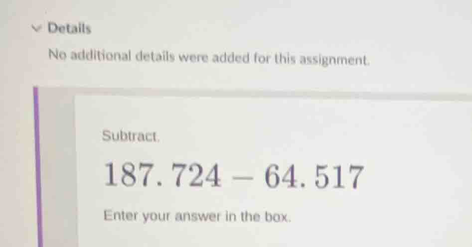 details no additional details were added for this assignment. subtract.…