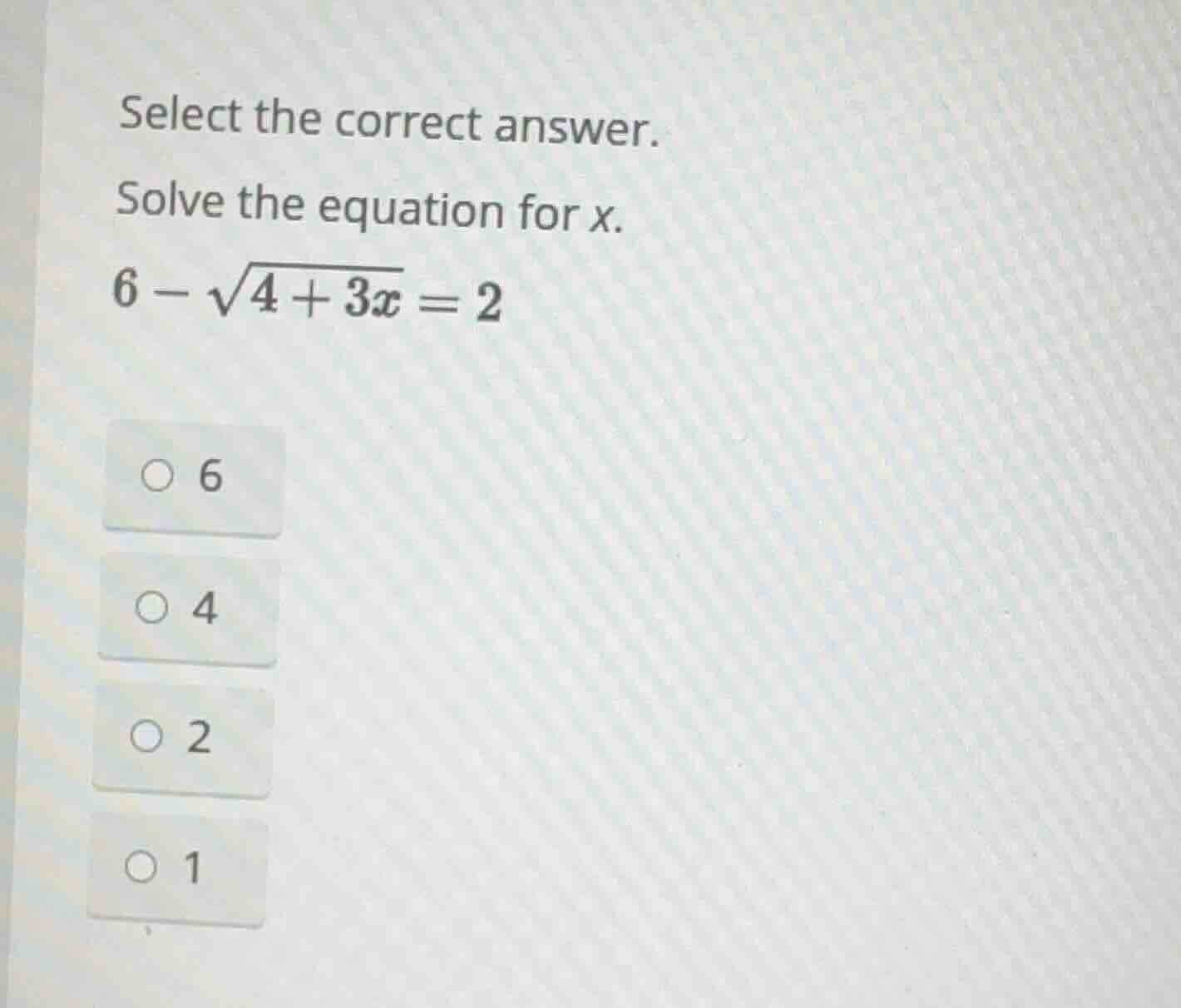select the correct answer. solve the equation for x. $6 - \\sqrt{4 + 3x…