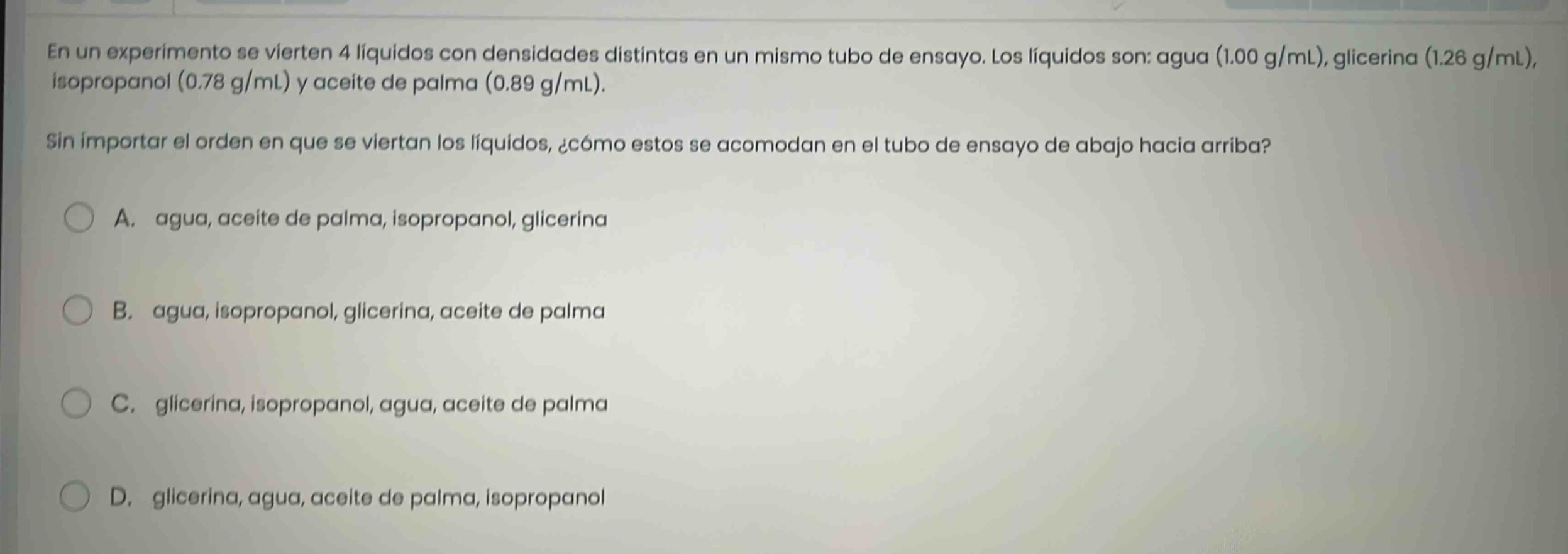 en un experimento se vierten 4 líquidos con densidades distintas en un …