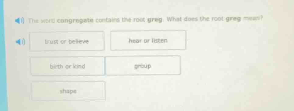 the word congregate contains the root greg. what does the root greg mea…