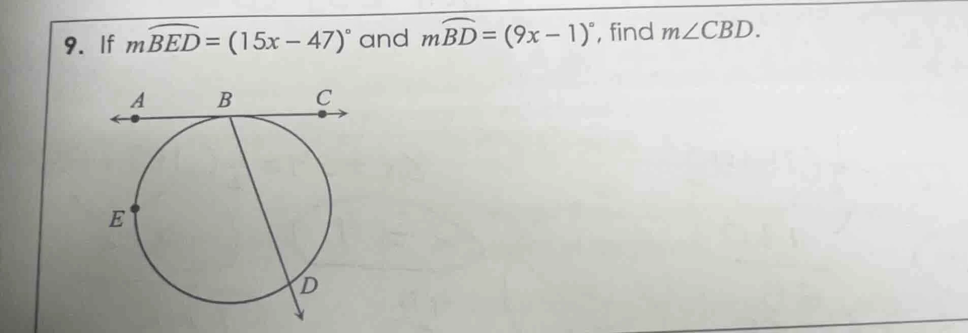 9. if ( moverarc{bed} = (15x - 47)^circ ) and ( moverarc{bd} = (9x - 1)…