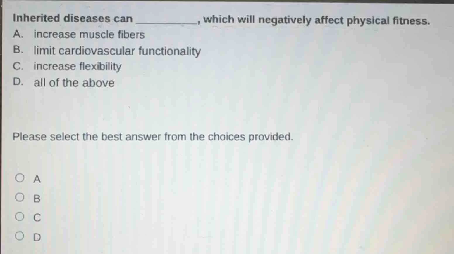 inherited diseases can _______, which will negatively affect physical f…