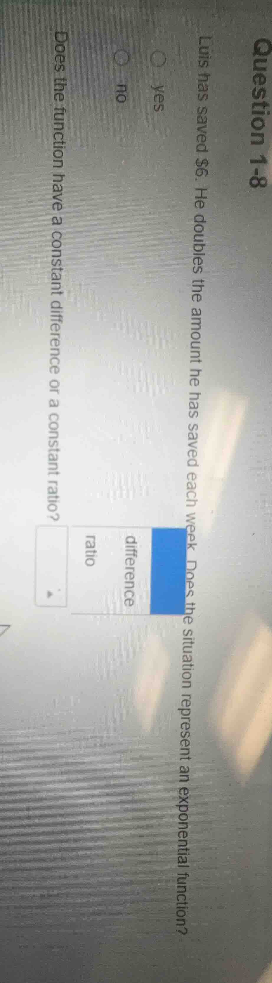 question 1-8 luis has saved $6. he doubles the amount he has saved each…