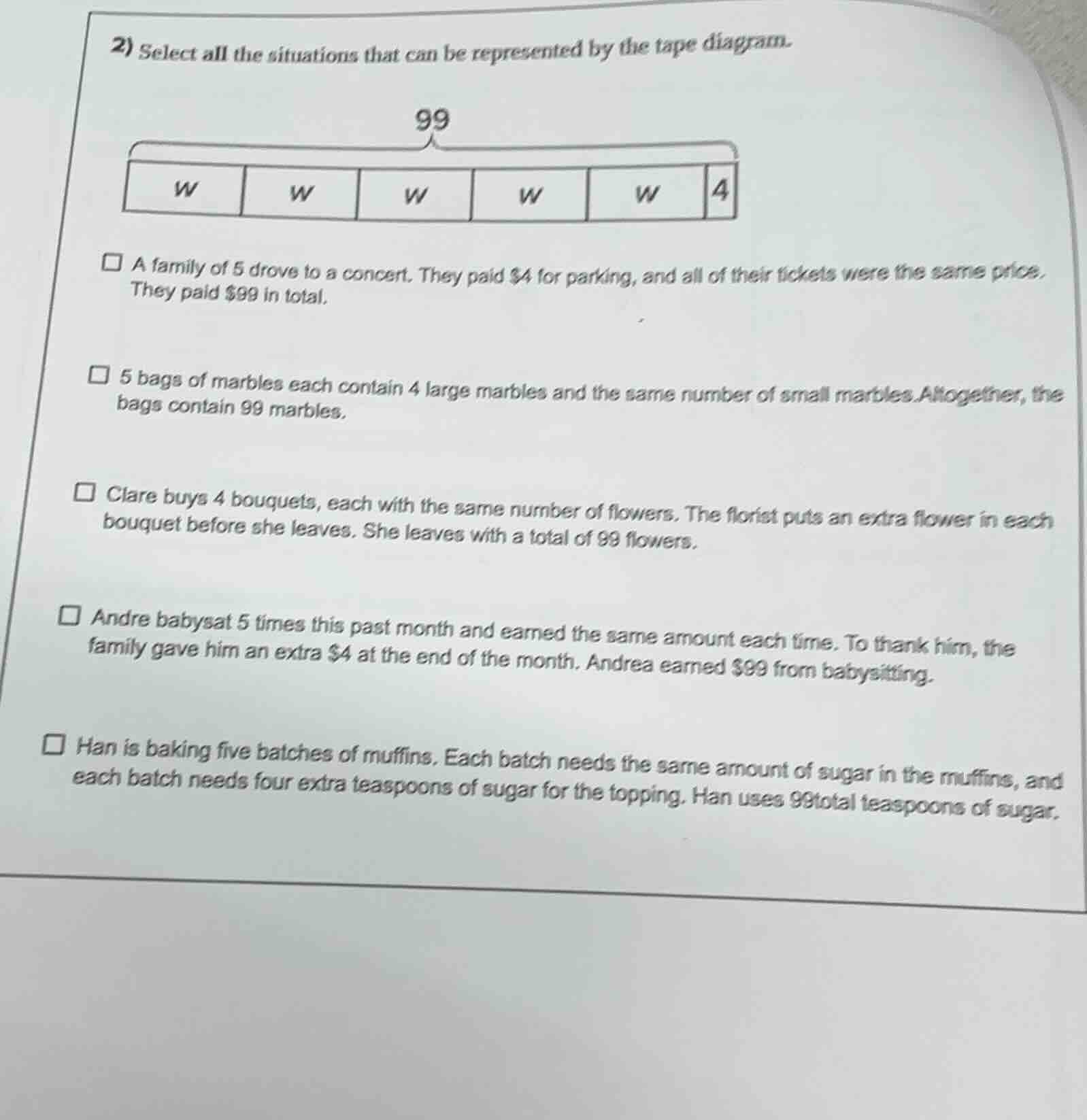 2) select all the situations that can be represented by the tape diagra…