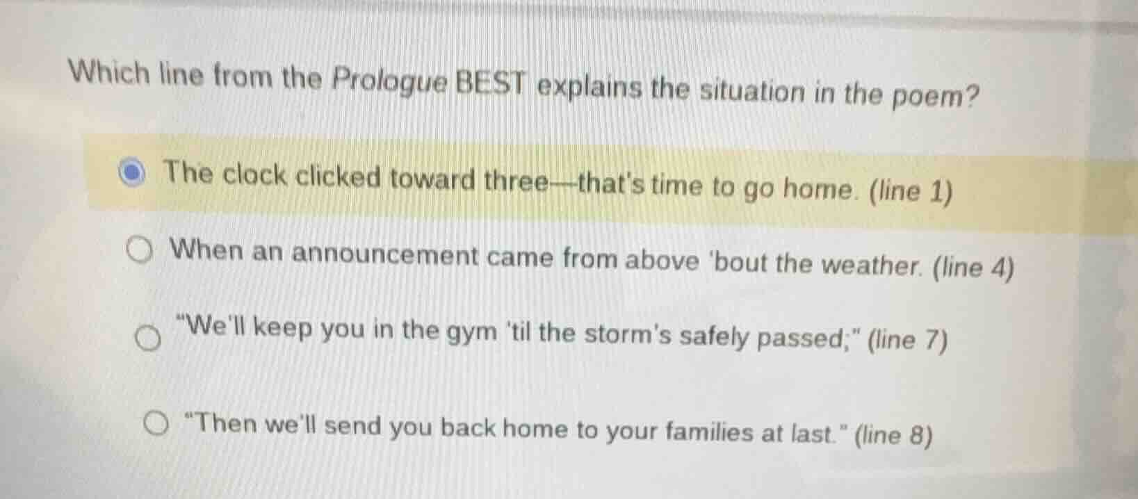 which line from the prologue best explains the situation in the poem? t…