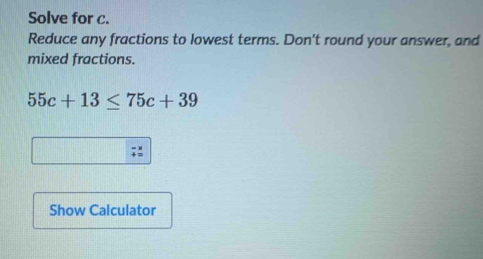 solve for c. reduce any fractions to lowest terms. dont round your answ…