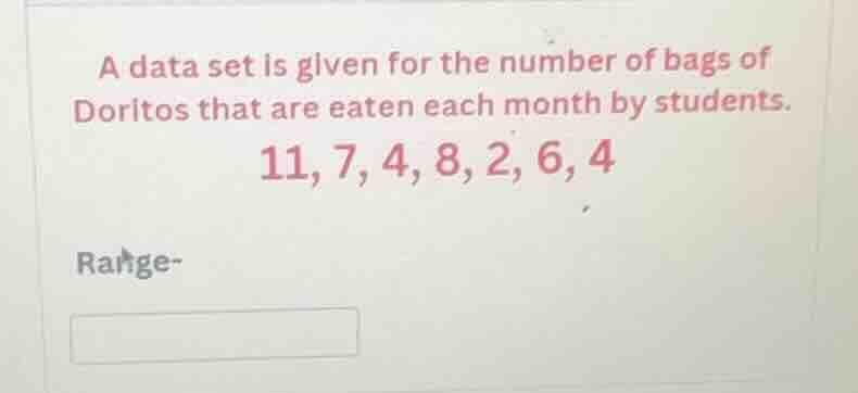 a data set is given for the number of bags of doritos that are eaten ea…