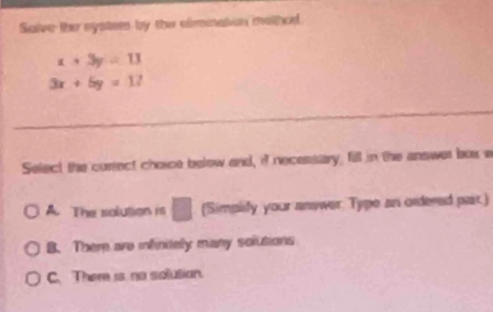 solve the system by the elimination method. $x + 3y = 11$ $3x + 5y = 17…