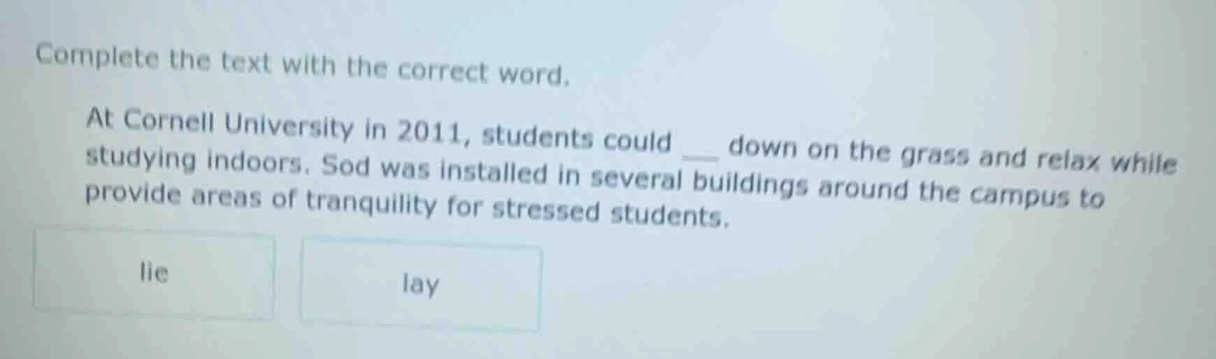 complete the text with the correct word. at cornell university in 2011,…
