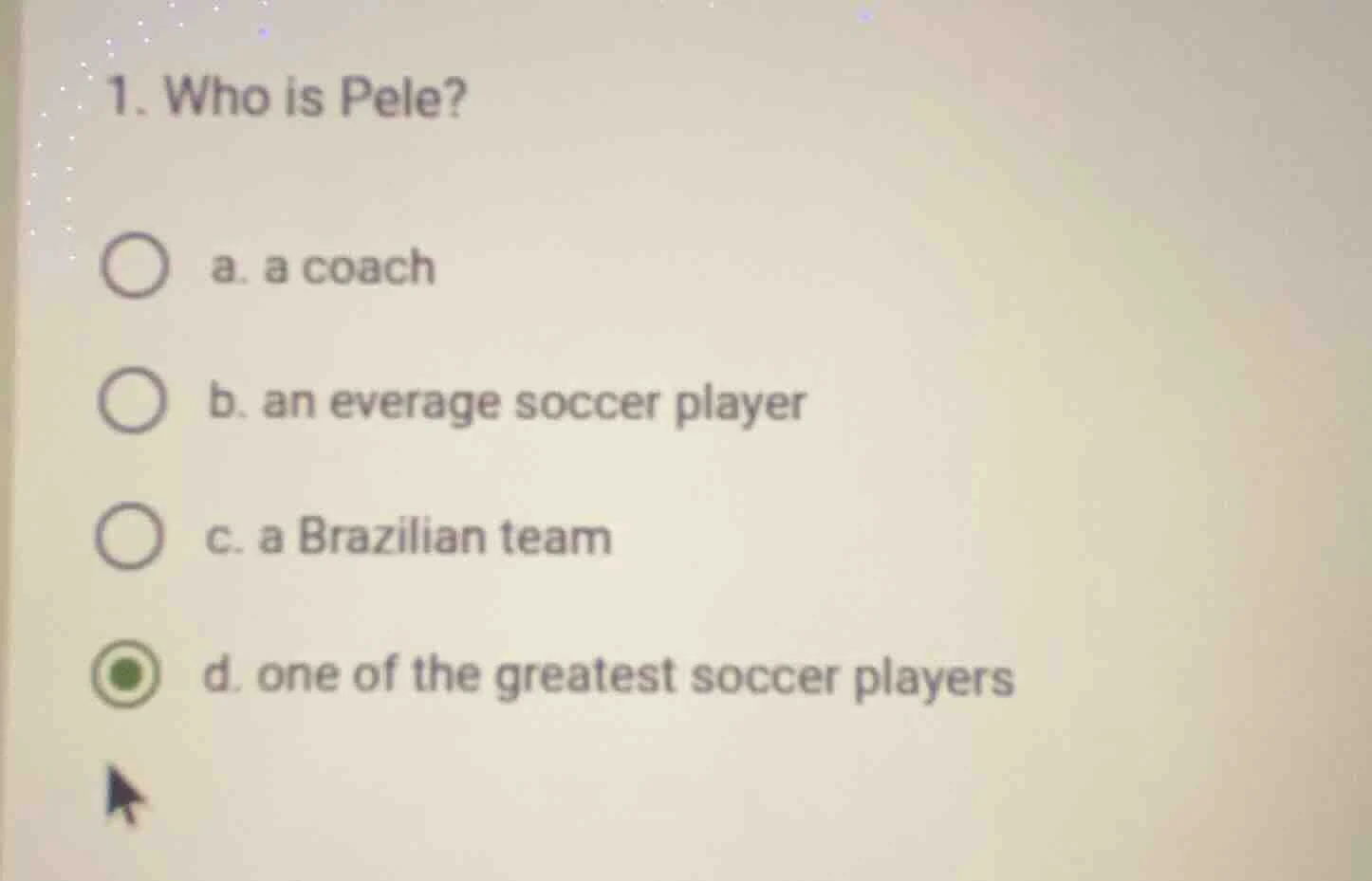 1. who is pele? a. a coach b. an everage soccer player c. a brazilian t…