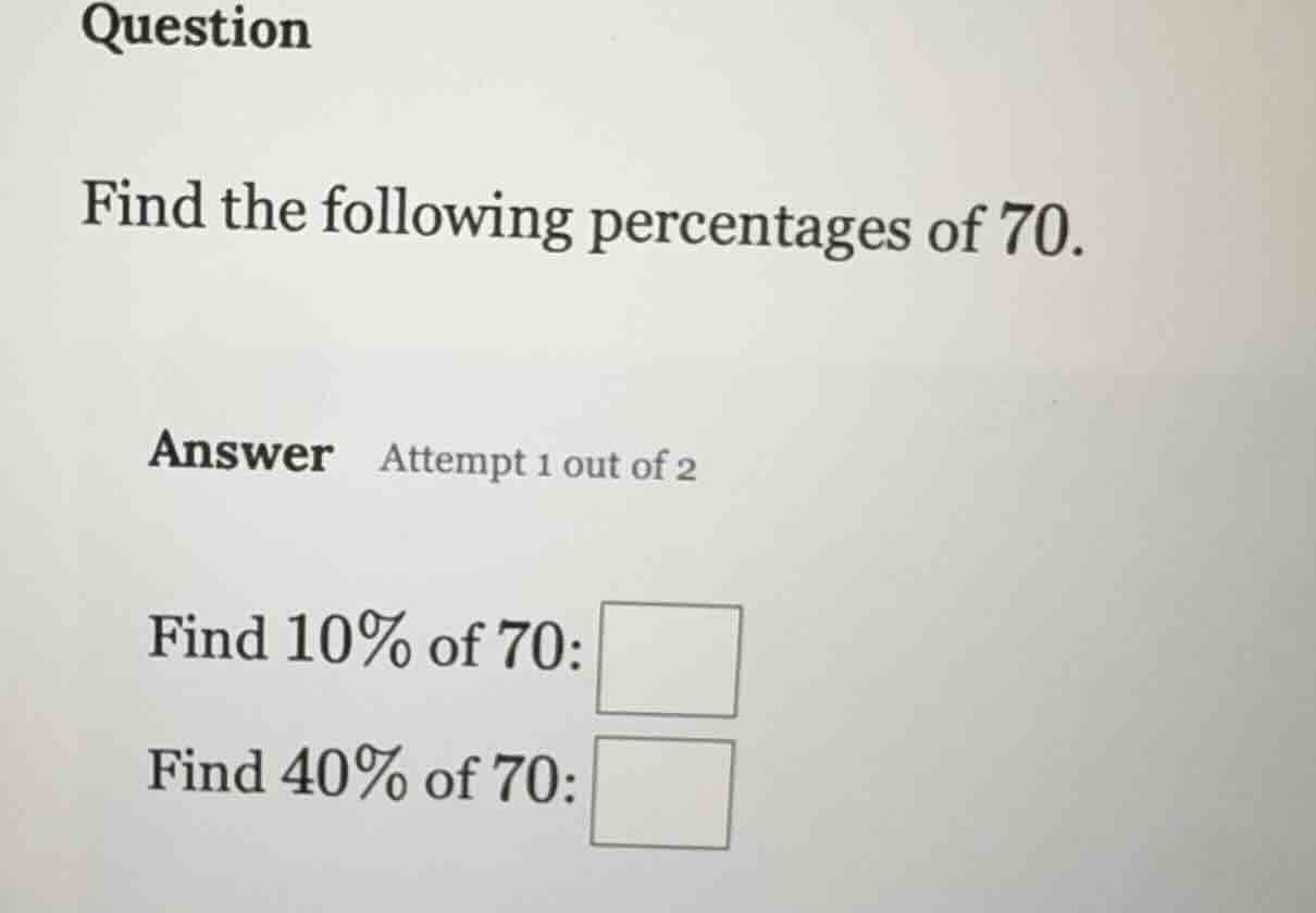 question find the following percentages of 70. answer attempt 1 out of …