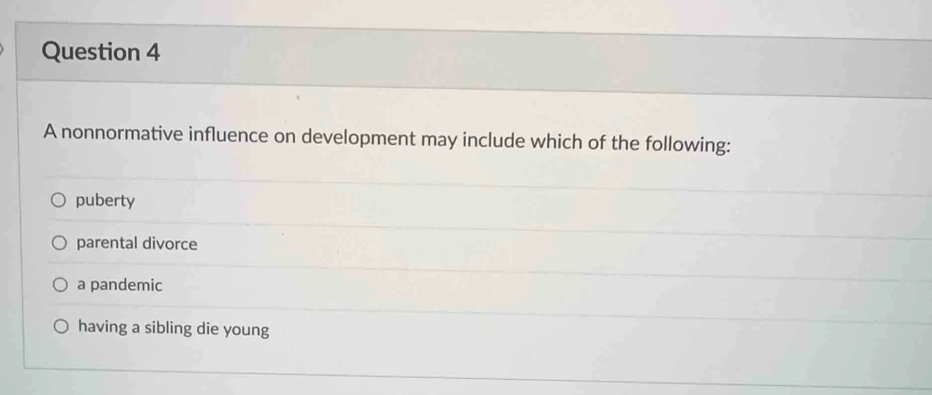 question 4 a nonnormative influence on development may include which of…