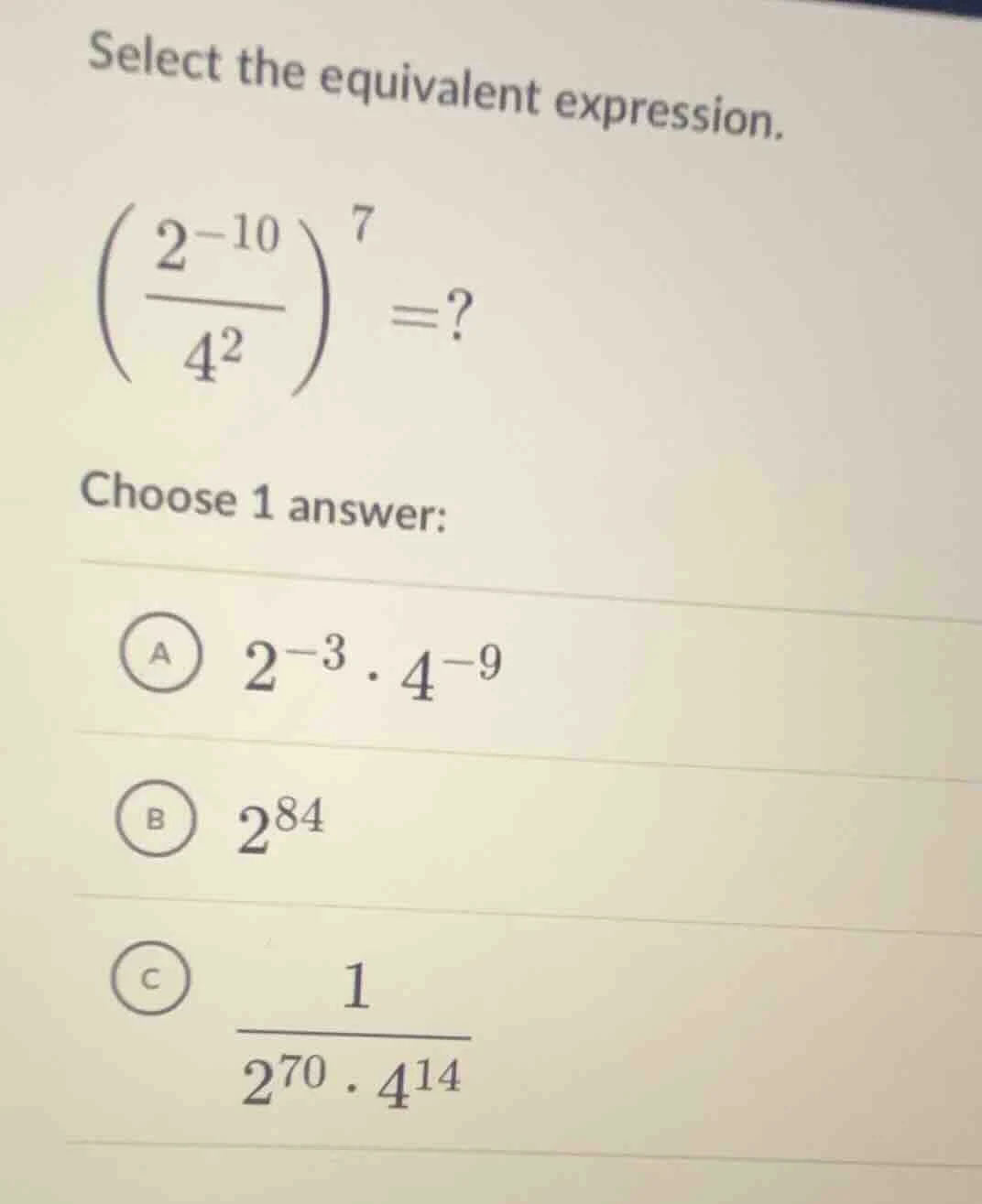 select the equivalent expression. \\(\\left(\\dfrac{2^{-10}}{4^2}\ ight…