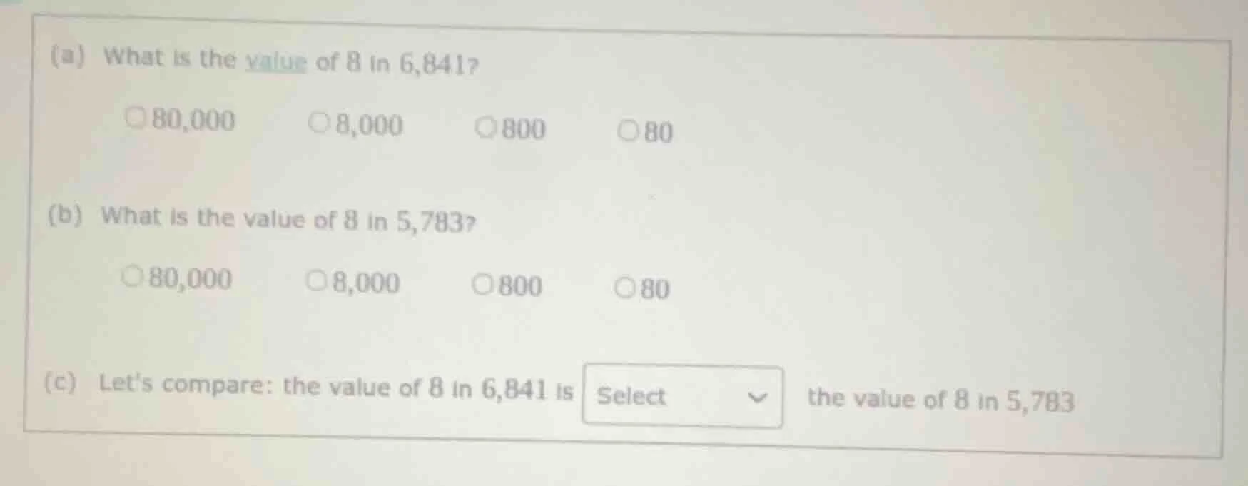 (a) what is the value of 8 in 6,841? 80,000 8,000 800 80 (b) what is th…