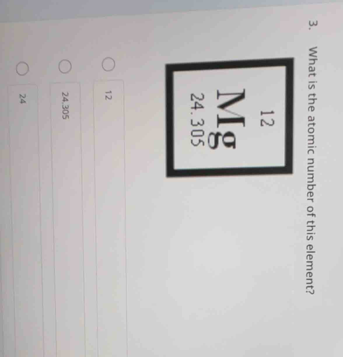 3. what is the atomic number of this element? 12 24.305 24