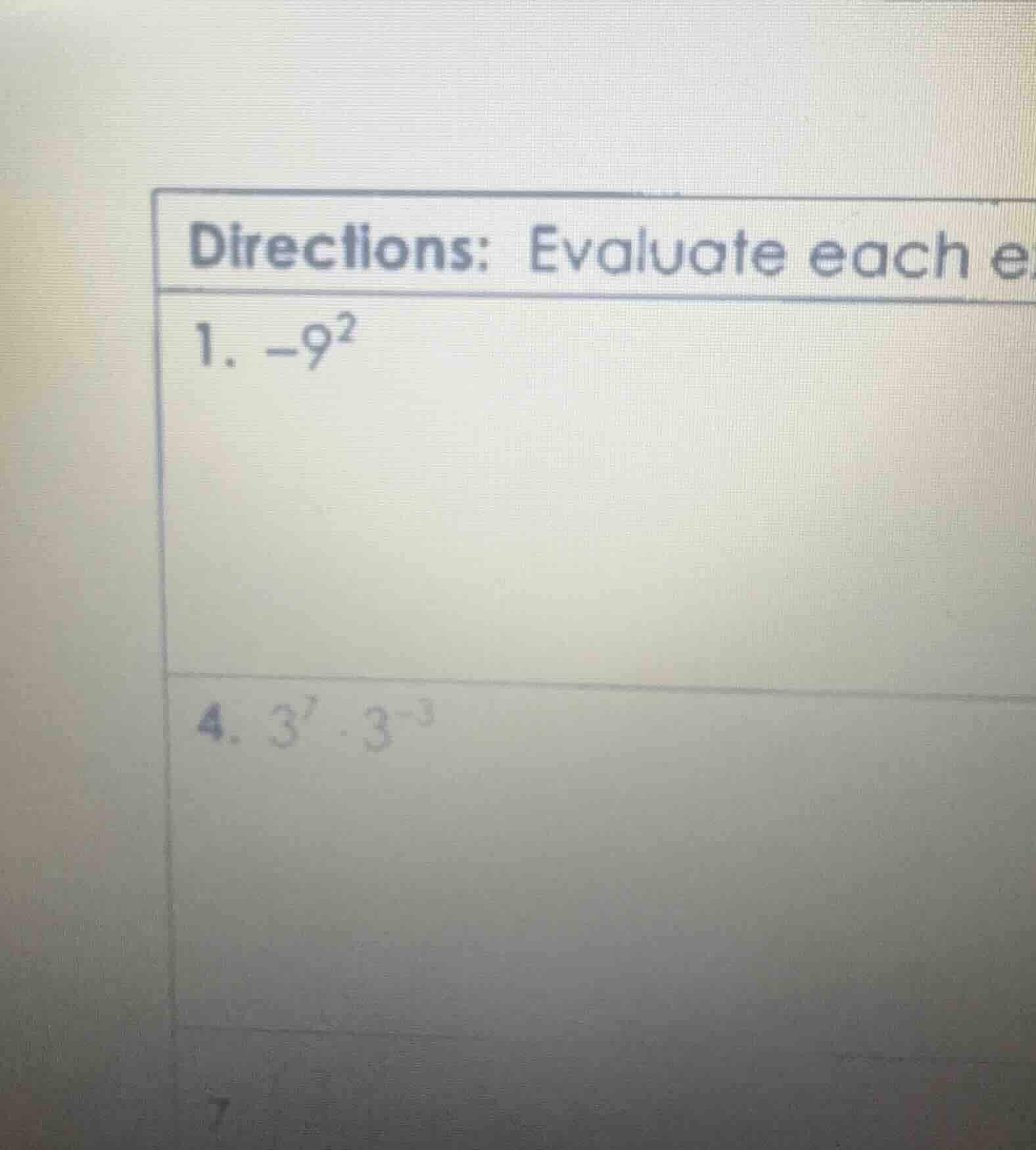 directions: evaluate each e 1. $-9^2$ 4. $3^7 \\cdot 3^{-3}$