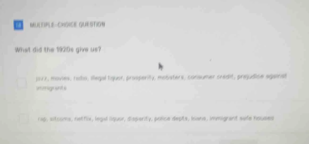 multiple-choice question what did the 1920s give us? jazz, movies, radi…