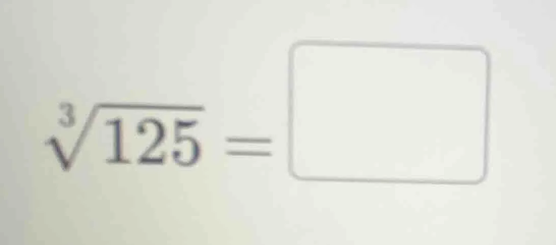 $\\sqrt3{125} = \\square$