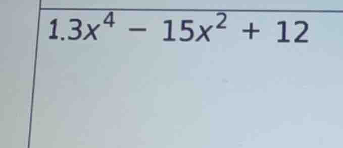 1.3x⁴ - 15x² + 12