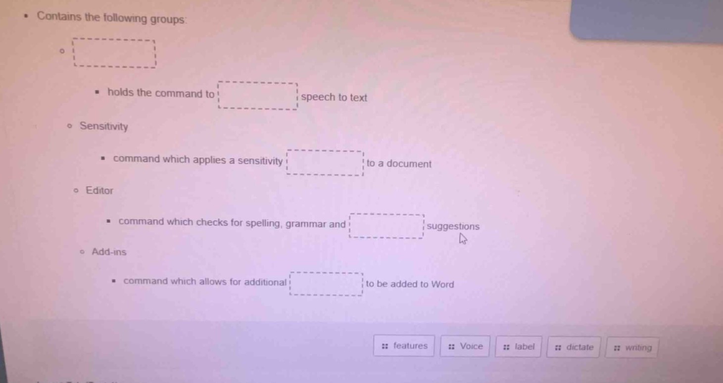 contains the following groups: - - holds the command to speech to text …