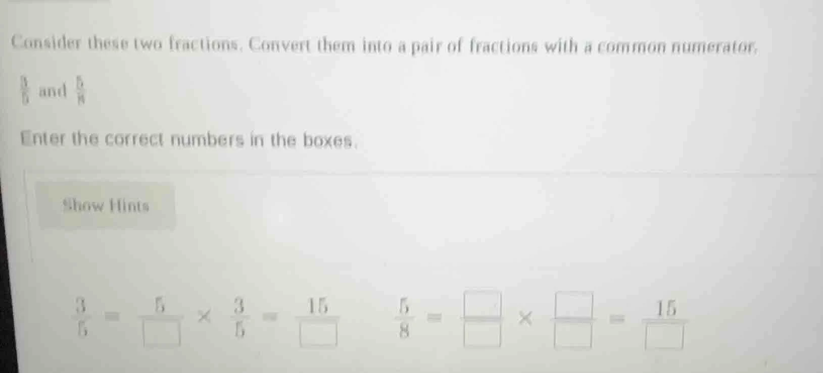 consider these two fractions. convert them into a pair of fractions wit…