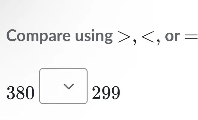 compare using >, <, or = 380 299