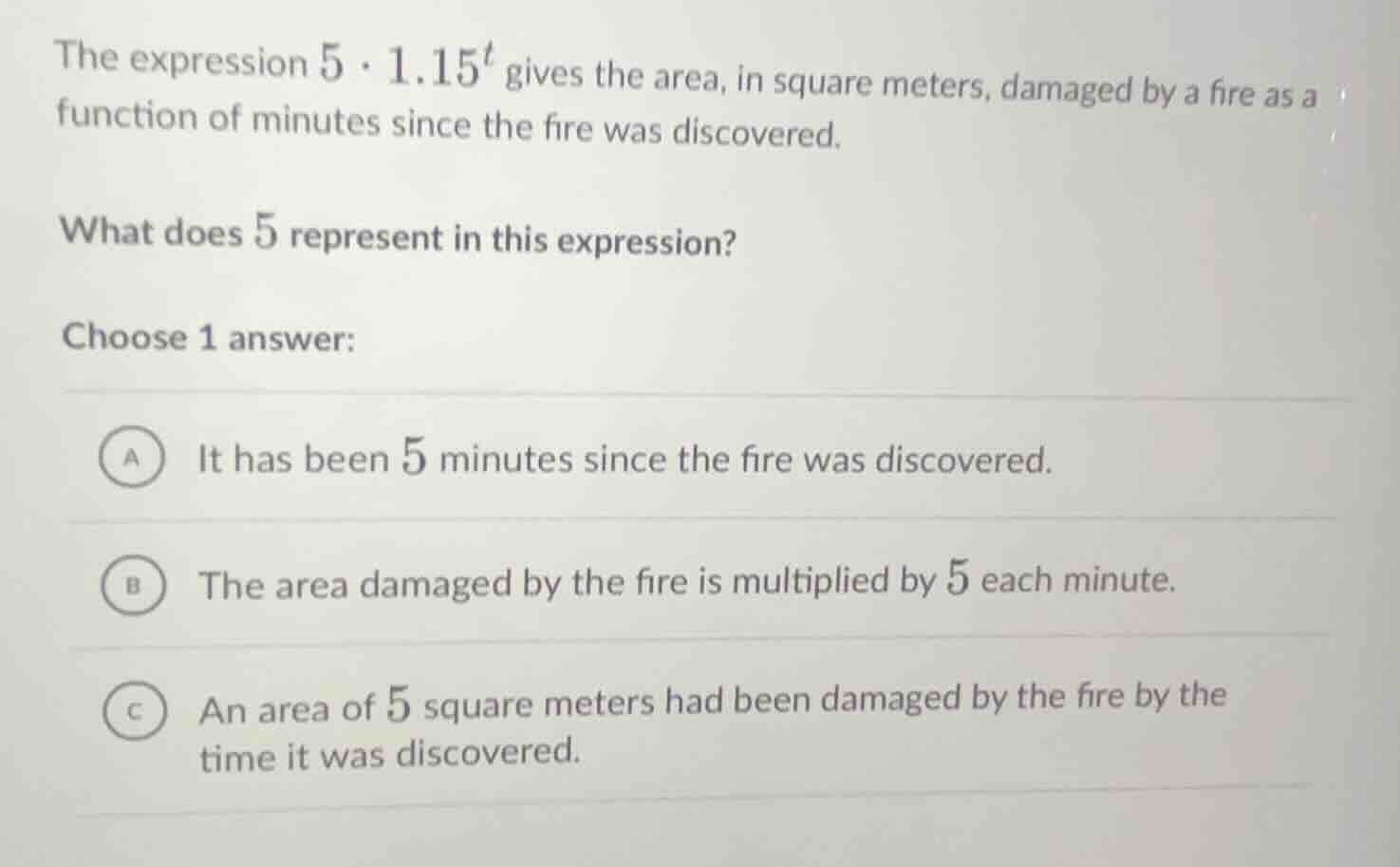 the expression $5 \\cdot 1.15^t$ gives the area, in square meters, dama…