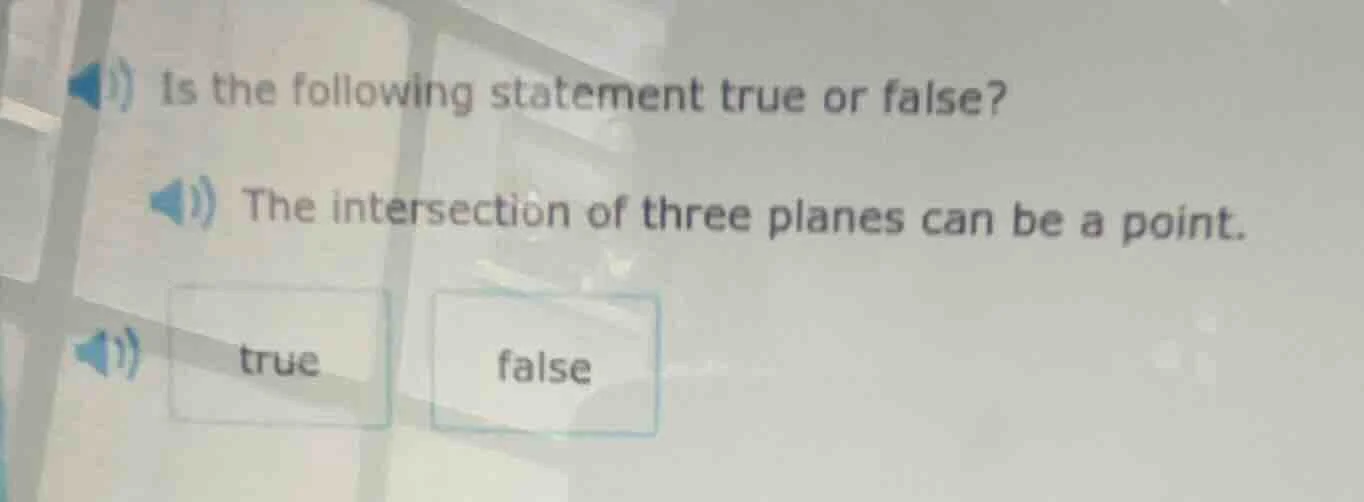 is the following statement true or false? the intersection of three pla…