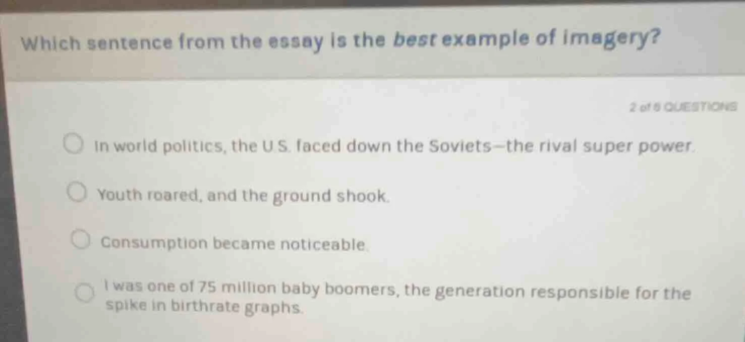 which sentence from the essay is the best example of imagery? 2 of 8 qu…